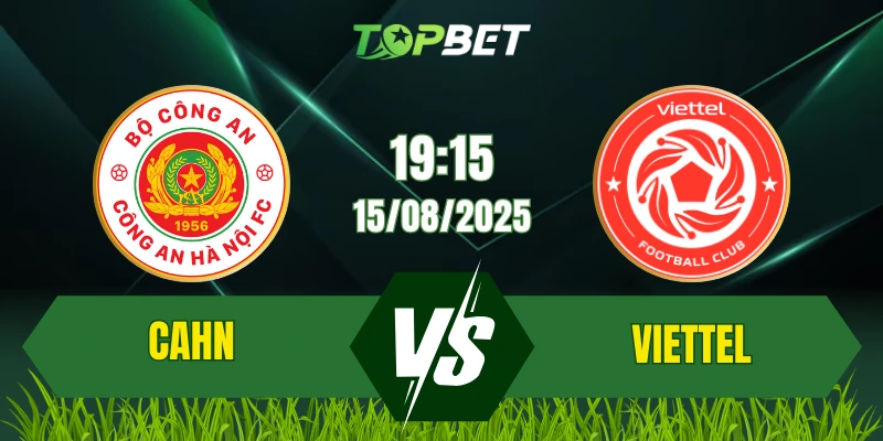Soi Kèo Trận CAHN Vs Thể Công Viettel Ngày 15/08/2025: V-League 2025/26